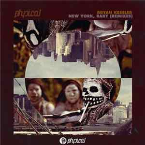 Bryan Kessler - New York, Baby (Remixes) flac