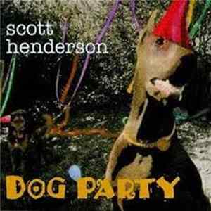 Scott Henderson - Dog Party flac