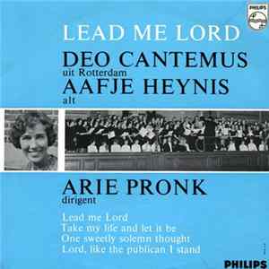 Christelijk Gemengd Koor "Deo Cantemus" Rotterdam, Aafje Heynis, Arie Pronk - Lead Me Lord flac