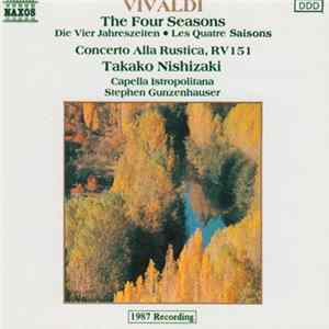 Vivaldi, Takako Nishizaki, Capella Istropolitana, Stephen Gunzenhauser - The Four Seasons, Concerto Alla Rustica In G, RV 151 flac