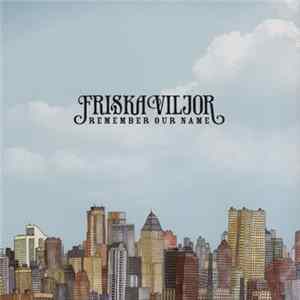 Friska Viljor - Remember Our Name flac