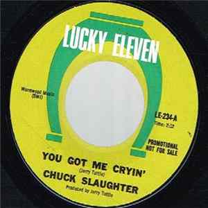 Chuck Slaughter - You Got Me Cryin' flac