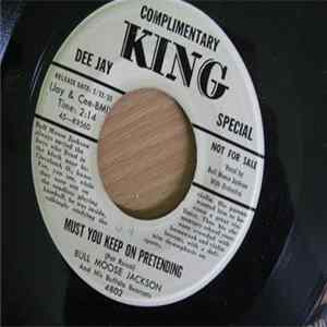Bull Moose Jackson And His Buffalo Bearcats - Must You Keep On Pretending / I'm Glad For Your Sake flac