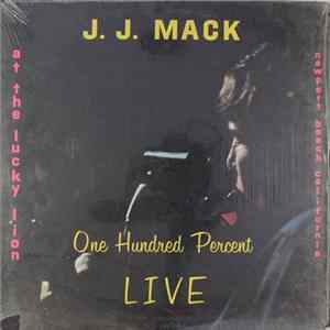 J.J. Mack - 100 Per Cent Live flac