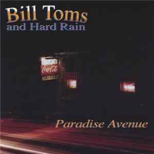 Bill Toms And Hard Rain - Paradise Avenue flac