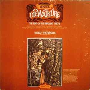 Wagner, Martha Mödl, Ferdinand Frantz, Elsa Cavelti, Hilde Konetzni, Wolfgang Windgassen, Gottlob Frick, The Rome Symphony Orchestra Of RAI Conducted By Wilhelm Furtwängler - Die Walküre: The Ring Of The NIbelung Part II flac