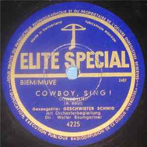 Geschwister Schmid, Walter Baumgartner - Cowboy, Sing / Das Sind Die Schöne Schwyzer Meiteli flac
