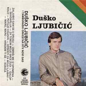 Duško Ljubičić I Tamburaški Orkestar RTV Novi Sad - Duško Ljubičić flac