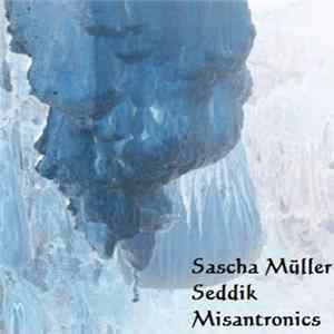 Sascha Müller, Seddik, Misantronics - Split flac