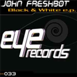 John Freshbot - Black & White EP flac