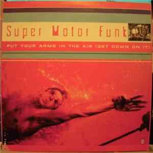 Super Motor Funk - Put Your Arms In The Air (Get Down On It) flac