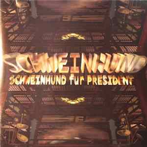 Schweinhund - Schweinhund Für President flac