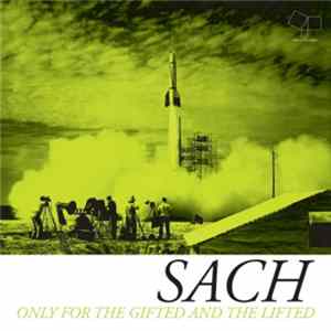 Sach - Only For The Lifted And The Gifted flac