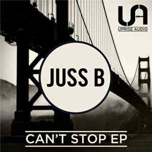 Juss B - Can't Stop EP flac