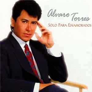 Alvaro Torres - Sólo Para Enamorados - 16 Exitos flac