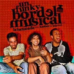 La Batucada, Kasbar, Isla Soul - Un Funky Bordel Musical flac