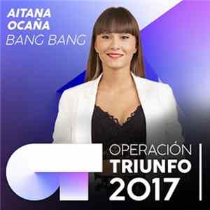 Aitana Ocaña - Bang Bang (Operación Triunfo 2017) flac