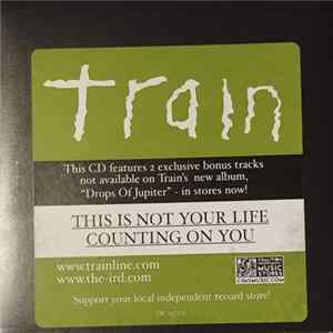 Train - This Is Not Your Life / Counting On You flac