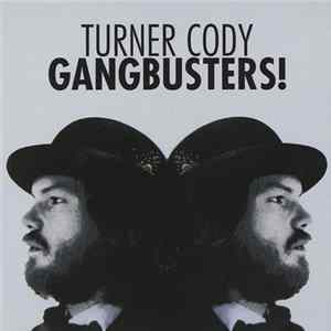 Turner Cody - Gangbusters! flac