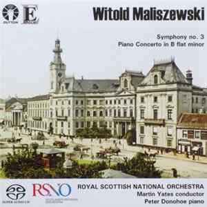 Witold Maliszewski, Martin Yates , Peter Donohoe, Royal Scottish National Orchestra - Symphony No. 3 | Piano Concerto flac