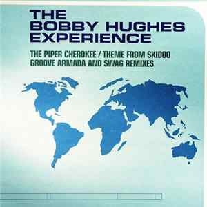 The Bobby Hughes Experience - The Piper Cherokee / Theme From Skidoo flac