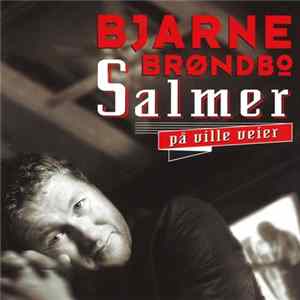 Bjarne Brøndbo - Salmer På Ville Veier flac