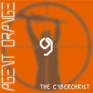 The Cyberchrist - Agent Orange 9 flac