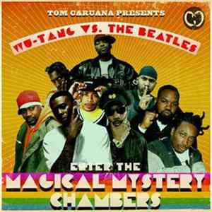 Tom Caruana presents Wu-Tang Clan Vs The Beatles - Enter The Magical Mystery Chambers flac