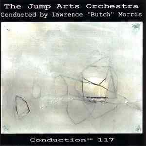 The Jump Arts Orchestra Conducted By Lawrence "Butch" Morris - Conduction 117 flac