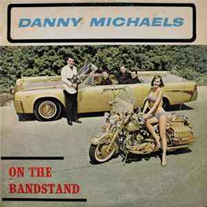 Danny Michaels With The Rebel Playboys - On The Bandstand flac
