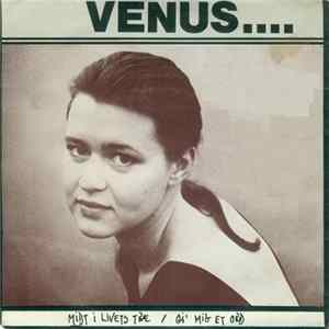 Venus - Midt I Livets Træ / Gi' Mig Et Ord flac