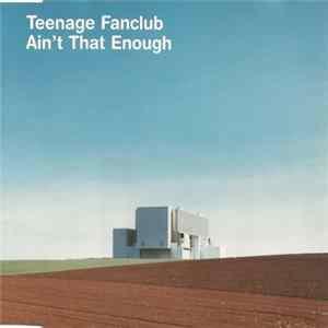 Teenage Fanclub - Ain't That Enough flac
