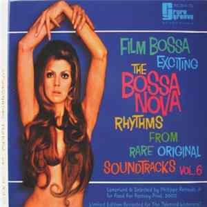 Various - The Bossa Nova Exciting Jazz Samba Rhythms - "Film Bossa" Vol. 6 flac