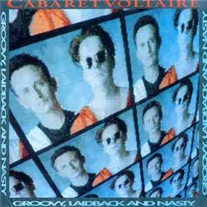 Cabaret Voltaire - Groovy, Laidback And Nasty flac