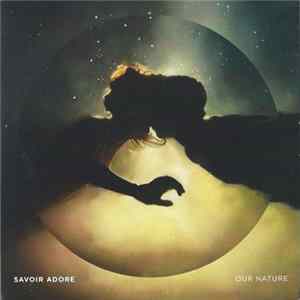 Savoir Adore - Our Nature flac
