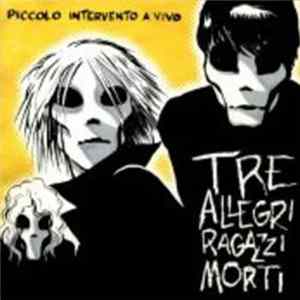Tre Allegri Ragazzi Morti - Piccolo Intervento A Vivo flac