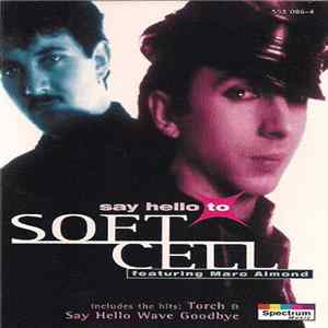 Soft Cell Featuring Marc Almond - Say Hello To Soft Cell flac