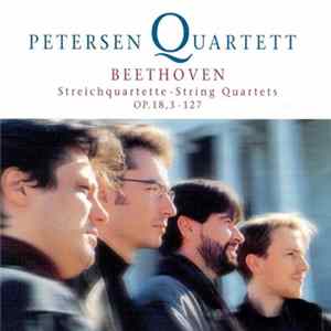 Beethoven, Petersen Quartett - Streichquartette Op. 18,3 & 127 flac