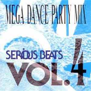 Various - Serious Beats Vol. 4 Mega Dance Party Mix flac